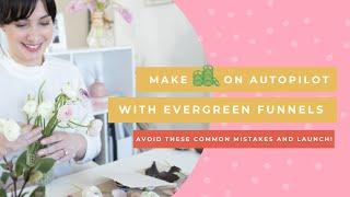 Put your course in autopilot and make money while you sleep  (3 tips to avoid EVERGREEN fiasco)