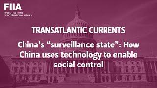 Transatlantic Currents: China’s “surveillance state”