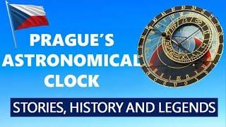 PRAGUE ASTRONOMICAL CLOCK - LEGENDS AND HISTORY