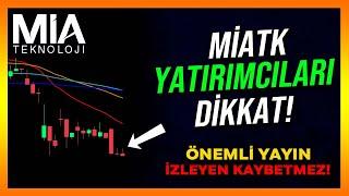 MİATK YATIRIMCILARI DİKKAT! - ÖNEMLİ YAYIN - Miatk Hisse Analiz - Yorum - Mia Teknoloji - Borsa