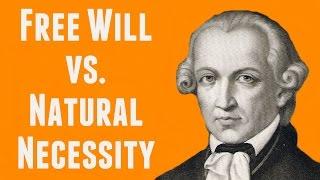 Immanuel Kant on Free Will vs Natural Necessity