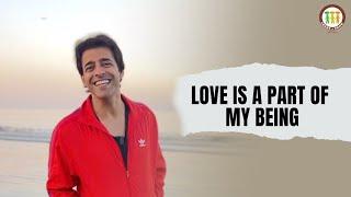Love  is a part of My Being | Himanshu Ashok Malhotra | We Share We Grow