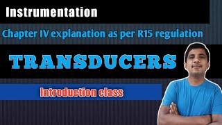 TRANSDUCERS | INTRODUCTION  | CHAPTER - IV | INSTRUMENTATION |  REDDAIAH POLISETTY