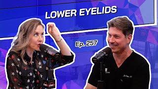 Ep. 257 - Lower Blepharoplasty (Eyelid) | The Beverly Hills Plastic Surgery Podcast