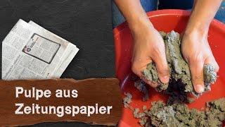 Pulpe (Pappmaché) aus Zeitungspapier selber machen