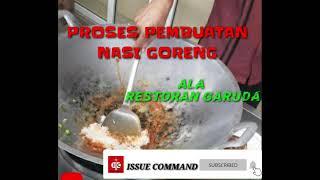 PROSES PEMBUATAN NASI GORENG ALA RESTORAN GARUDA