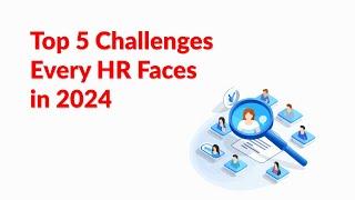 Top 5 Challenges Every HR Faces in 2024 | Human Resource | Alp Consulting