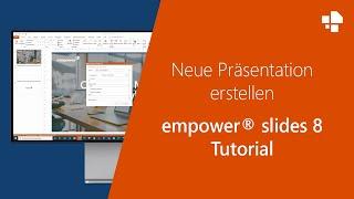 Neue Präsentation erstellen - empower® Slides 8 Tutorial