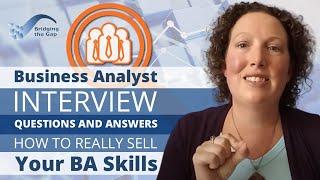 Business Analyst Interview Questions and Answers – How to Really Sell Your BA Skills