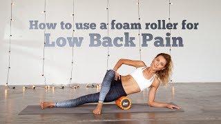 15-Minute Foam Roller Tutorial for Low Back Pain Relief