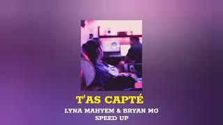 Lyna Mahyem & Bryan Mg T'as Capté ( SPEED UP )