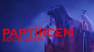 Paptircem - KOCA ADAM (Official Video)