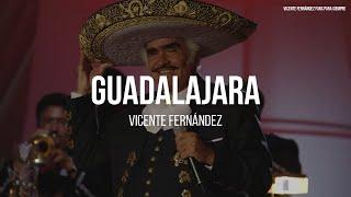 Vicente Fernández - Guadalajara (LETRA)