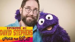 David Stephens (All Hands Productions, Sesame Street, SeeMore's Playhouse) - Under The Puppet #41