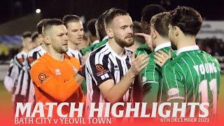 𝗛𝗜𝗚𝗛𝗟𝗜𝗚𝗛𝗧𝗦 | Bath City v Yeovil Town | 6th December 2023 | National League South