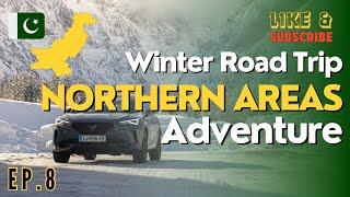 Dangerous Winter Road Trip: Islamabad to Northern Areas Via Kohistan