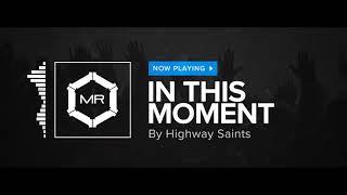 Highway Saints - In This Moment [HD]