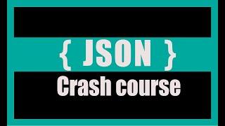 JSON CRASH COURSE FOR BEGINNERS | 2020