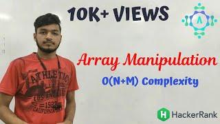 Array Manipulation | HackerRank Solution | Algorithm Explanation by alGOds!!