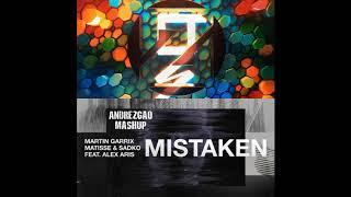 Martin Garrix & Matisse & Sadko Feat. Alex Aris - Mistaken Vs. Zedd - Adrenaline [ANDREZGAO Mashup]