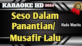 SESO DALAM PANANTIAN (MUSAFIR LALU) || Karaoke Minang dangdut Remix Terbaru 2024