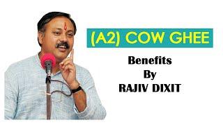 A2 Cow Ghee Benefits by Rajiv Dixit