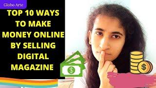 TOP 10 WAYS TO MAKE MONEY ONLINE BY SELLING DIGITAL MAGAZINE