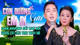 Con Đường Xưa Em Đi l TUẤN KHƯƠNG - THUÝ HÀ / Bản Live Mộc Tuyệt Đỉnh Hay Nhất