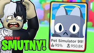 TO BĘDZIE BARDZO SMUTNY UPDATE  (PET SIMULATOR 99)