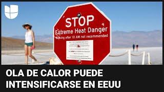 Ola de calor en EEUU puede alcanzar su punto máximo: autoridades piden a las personas tener precauci