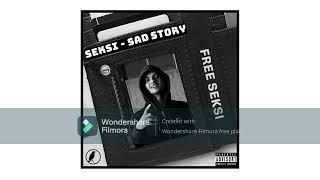 Seksi - Sad Story