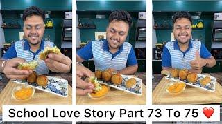 School Love Story Part 73 To Part 75 ️ || Foodie Ankit School Love Story || foodie Ankit
