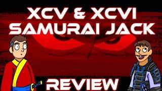 XCV & XCVI Review  Samurai Jack CCTV