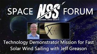 NSS Space Forum - July 14, 2022 - Fast Solar Wind Sailing with Jeff Greason