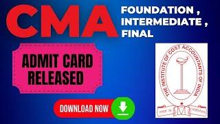 CMA Exam December 2024 Admit card Released by ICMAI! | CMA Foundation,Inter & Final Dec 2024 Exams