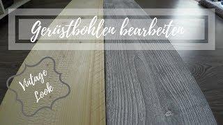 DIY Gerüstbohlen bearbeiten - Vintage Look in 3 Schritten