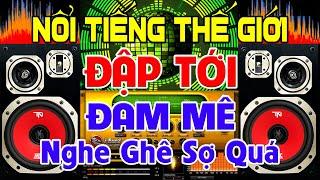 Nổi Tiếng Thế Giới, Nhạc Test Loa CỰC CHUẨN 8D - Nhạc Disco REMIX Bass Căng Uy Lực - Nghe Là Bực