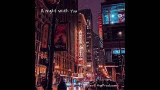 (New music 2022) A night with you prod. by Wav-EthaProducer