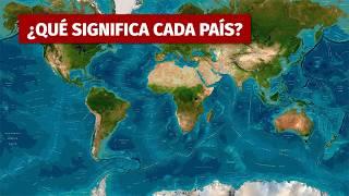 ¿Y si vemos el SIGNIFICADO de TODOS los PAÍSES del MUNDO?