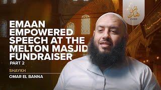 Building the Future: Melton Masjid Fundraiser - Part 2 with Sheikh Omar El-Banna