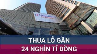 Bộ Tài chính gọi tên 7 doanh nghiệp nhà nước lỗ hàng nghìn tỉ đồng trong năm 2023 | VTC Now