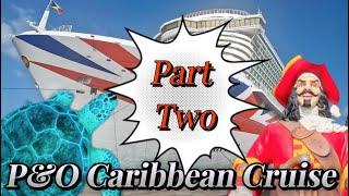 P&O Caribbean Cruise on Arvia PART TWO