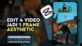 Cara Edit 4 Video Jadi 1 Frame Aesthetic Di Capcut - Capcut Tutorial