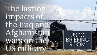 The lasting impacts of the Iraq and Afghanistan wars on the US military