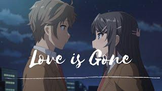 Bunny Girl Senpai「AMV」(Sakuta x Mai) | Love is Gone (Acoustic) - SLANDER ft. Dylan