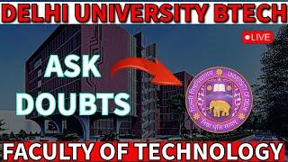 Ask Doubts regarding University of Delhi  B.Tech  and other colleges