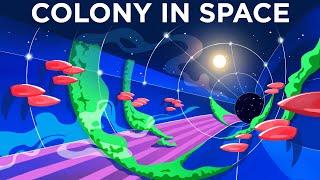 How to Build a Space Colony | Visualizing The Future