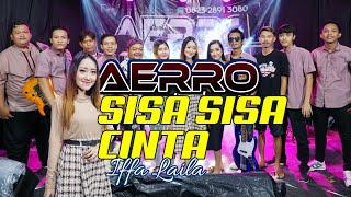 SISA SISA CINTA - IFFA LAILA / AERRO