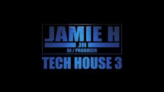 Jamie H - Tech House 3