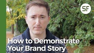 #13: HOW TO DEMONSTRATE YOUR BRAND STORY